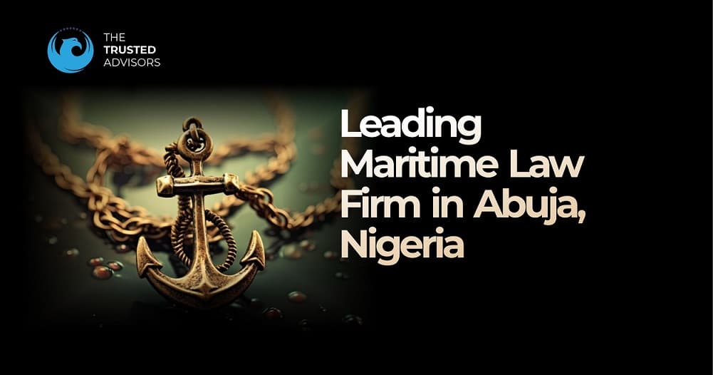 Leading Maritime Law Firm in Abuja, Nigeria (2024)