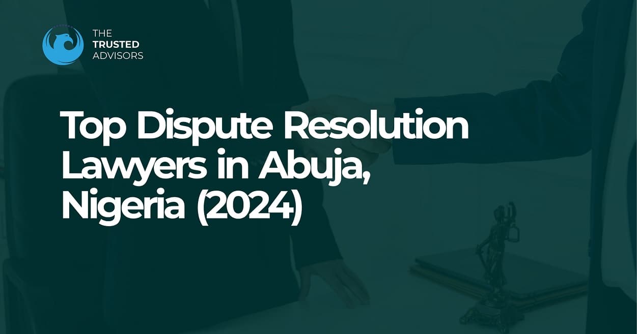 Top Dispute Resolution Law Firm in Abuja, Nigeria (2024)
