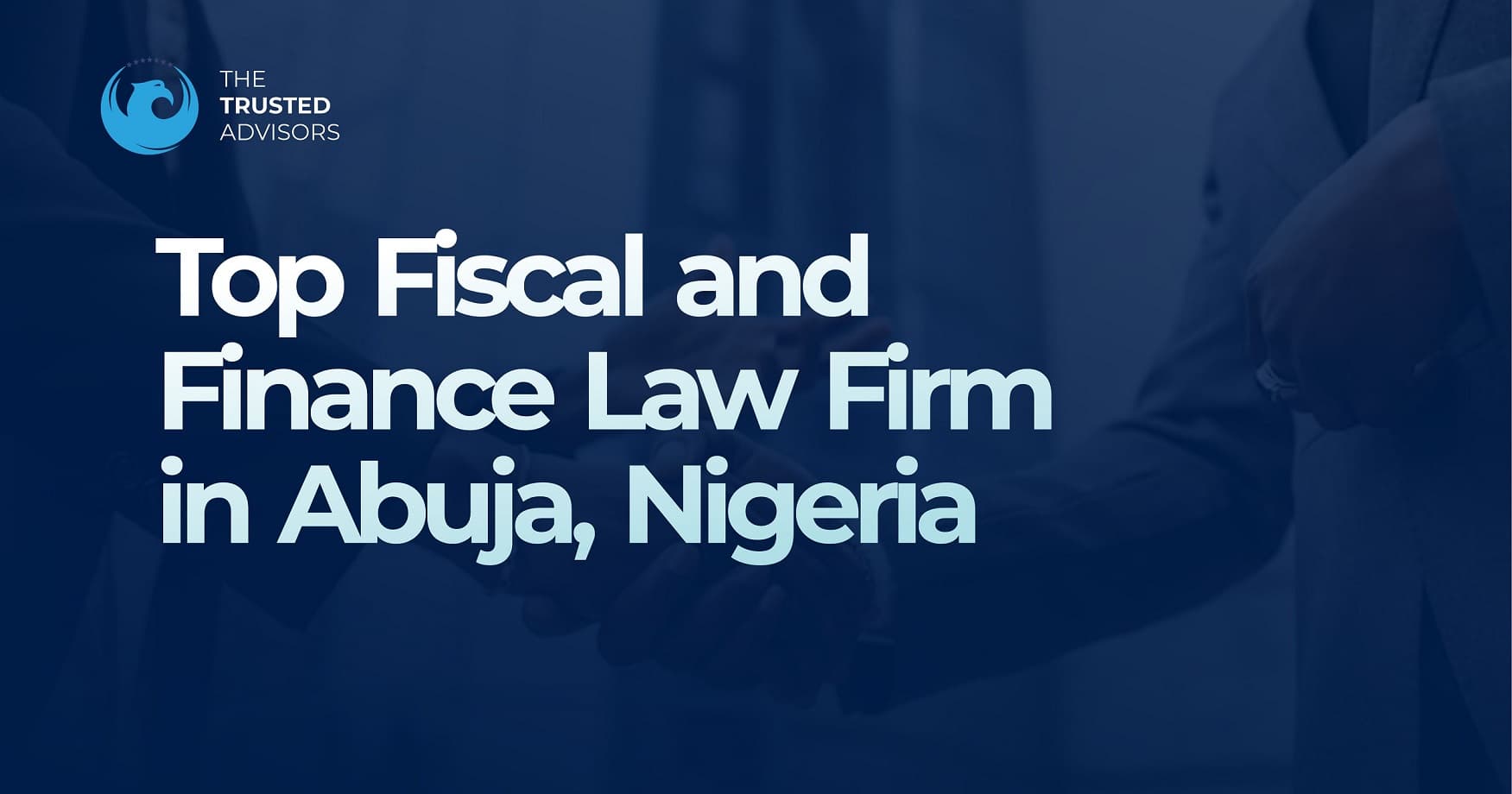 Top Fiscal and Finance Law Firm in Abuja, Nigeria (2024)