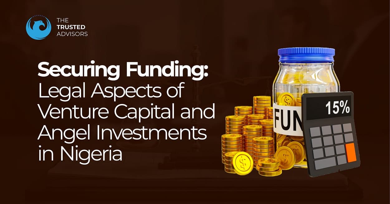 Securing Funding in Nigeria: Legal Aspects of Venture Capital and Angel Investments