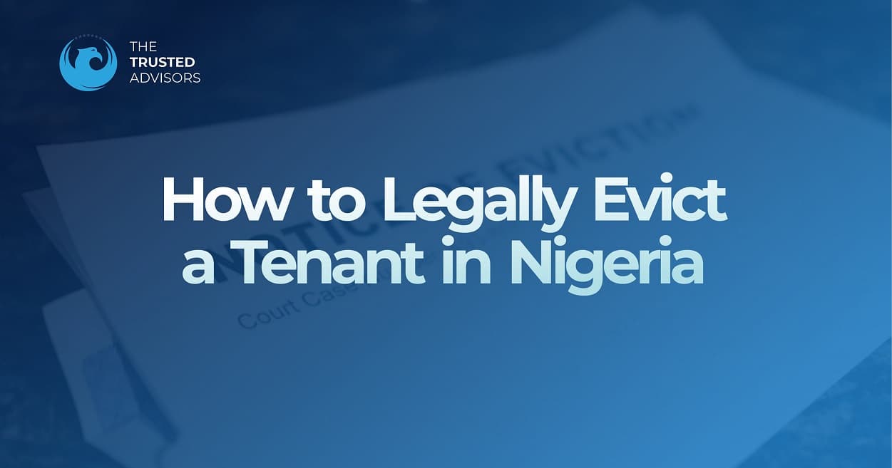 How to Legally Evict a Tenant in Nigeria: A Comprehensive Guide