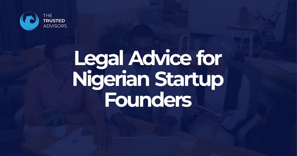 Legal Advice for Nigerian Startup Founders: What You Need to Know