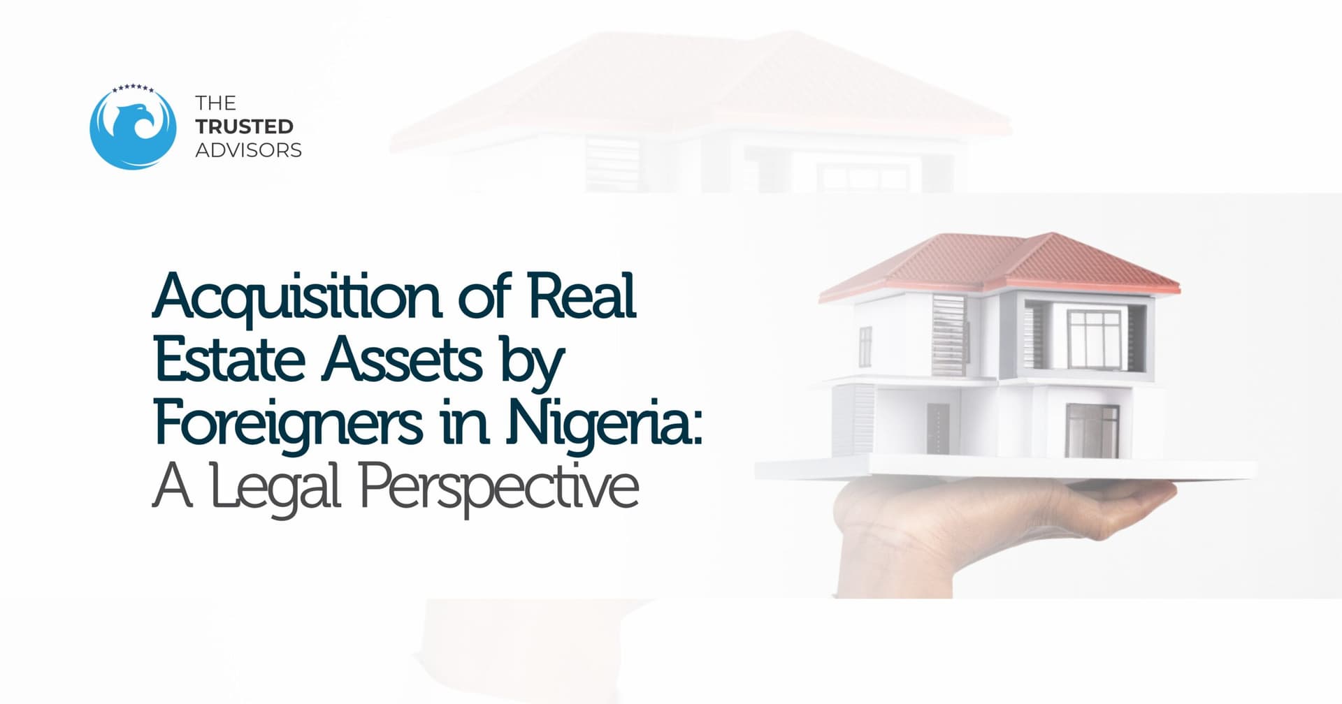 Acquisition of Real Estate Assets by Foreigners in Nigeria: A Legal Perspective