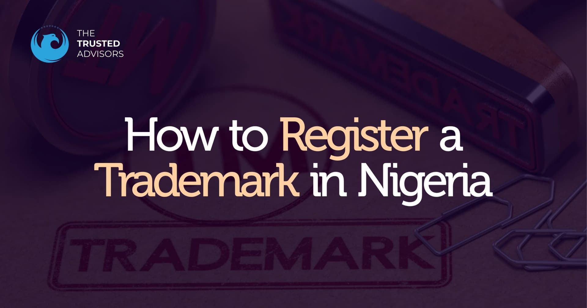 How to Register a Trademark in Nigeria | Step-by-Step Guide for Businesses & Startups