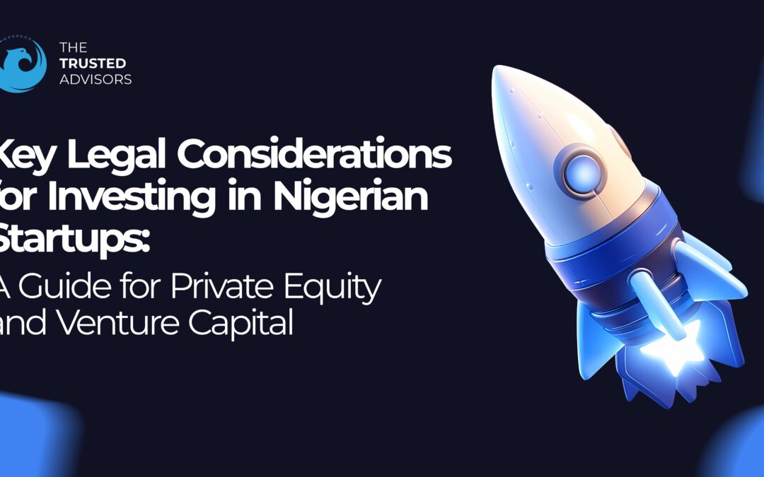 Key legal considerations for investing in Nigerian startups: A guide for private equity and venture capitals