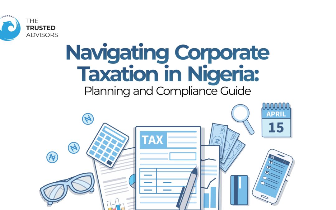 Navigating corporate taxation in Nigeria: Planning and compliance guide