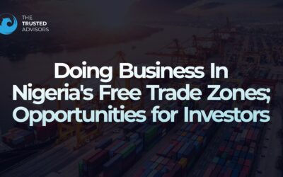 Doing Business in Nigeria’s Free Trade Zones | Investment Opportunities & Benefits