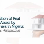 Acquisition of Real Estate Assets by Foreigners in Nigeria: A Legal Perspective | The Trusted Advisors