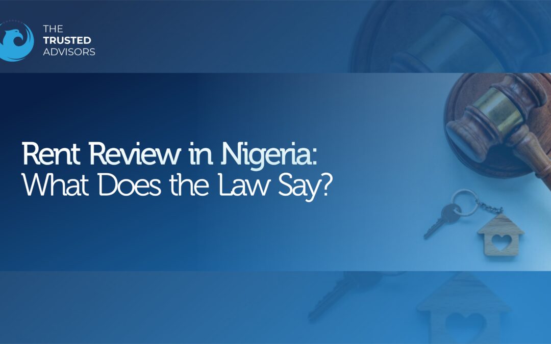 Legal Perspective on Rent Review in Nigeria